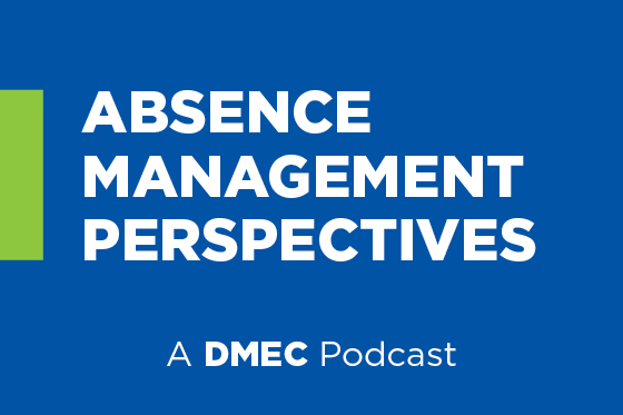 Absence Management Perspectives: A DMEC Podcast