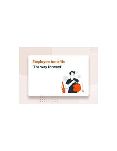 Employee Benefits ‘The Way Forward’