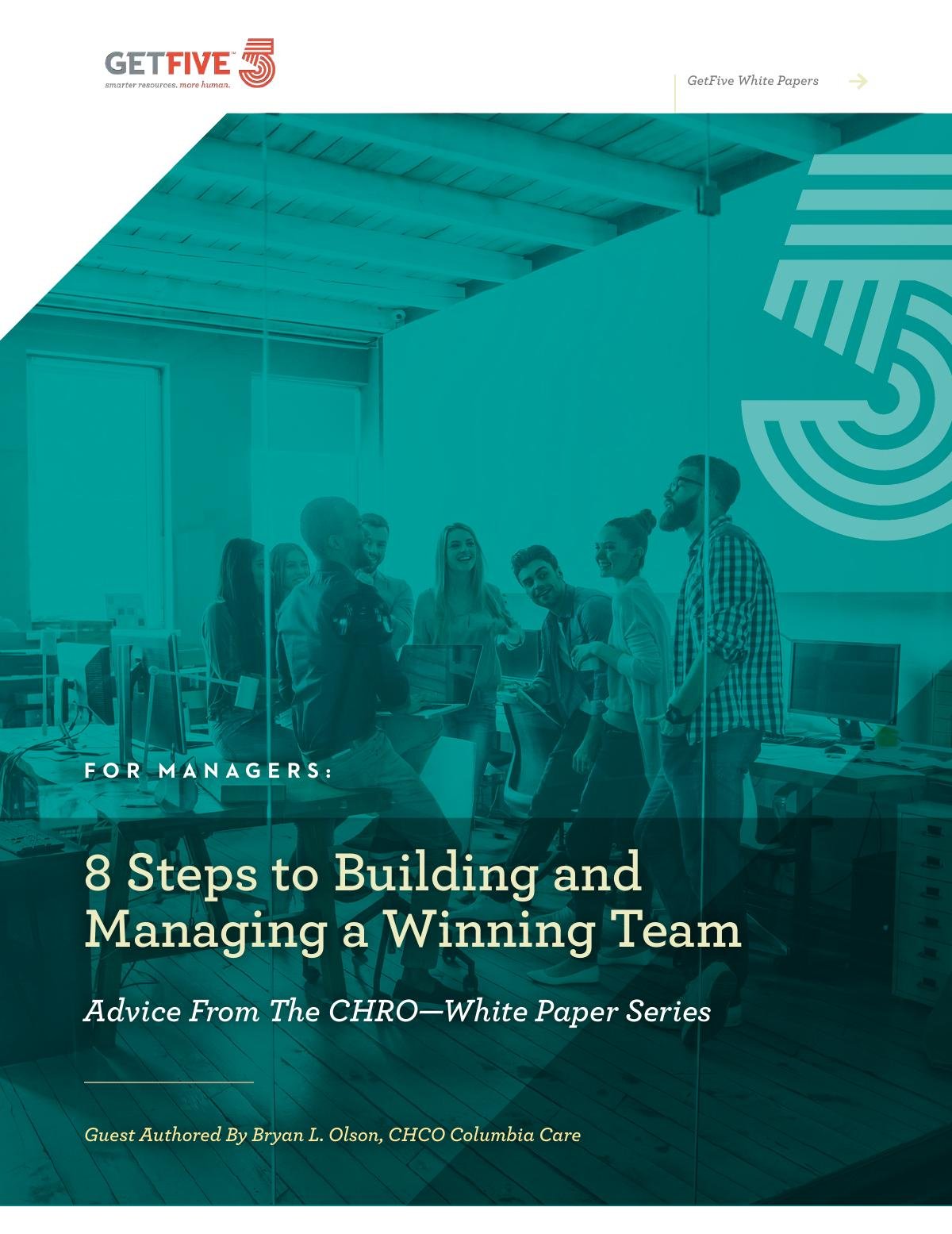 8 Steps to Building and Managing a Winning Team - GetFive Whitepaper