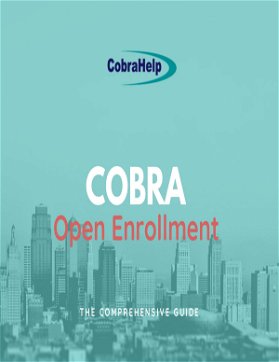 The Comprehensive Guide: Cobra Open Enrollment
