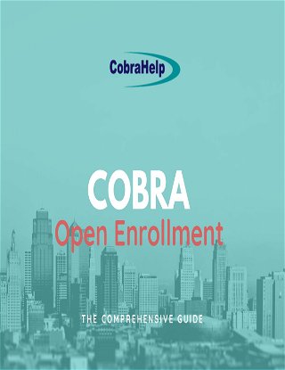 The Comprehensive Guide: Cobra Open Enrollment
