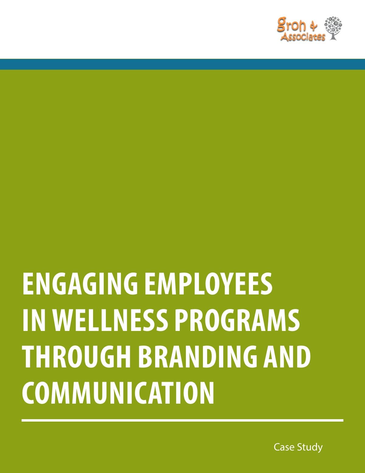 Engaging Employees in Wellness Programs through Branding and Communication