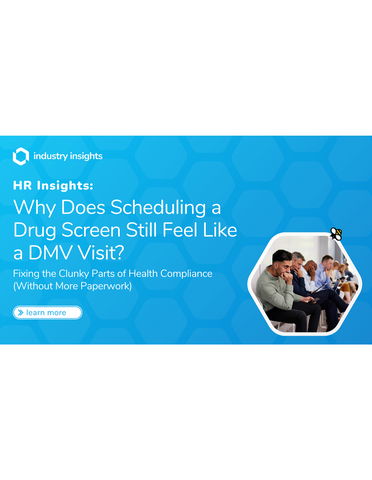 Why Does Scheduling a Drug Screen Still Feel Like a DMV Visit?