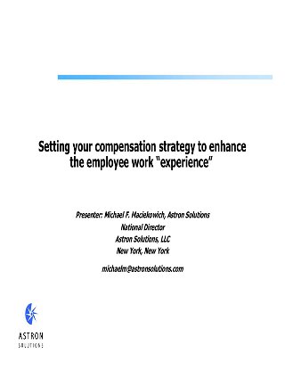 Setting Your Compensation Strategy to Enhance The Employee Work 'Experience'