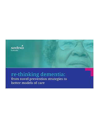 Re-Thinking Dementia: Novel Prevention Strategies to Better Models of Care