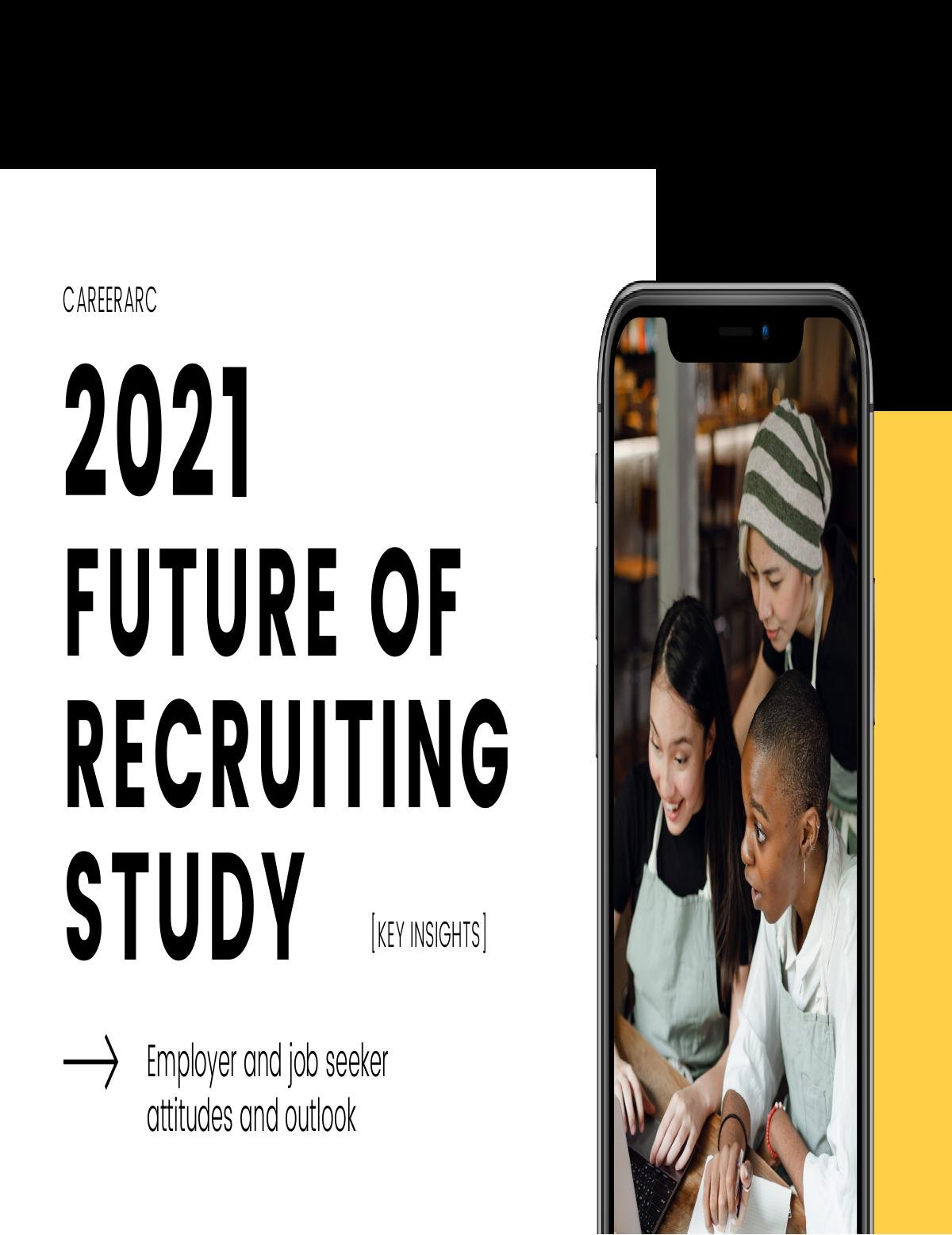CareerArc 2021 Future of Recruiting Study - Learn what candidates want now