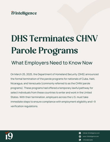 DHS Terminates CHNV Parole Programs: What Employers Need to Know Now