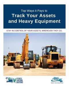 Top Ways it Pays to Track Your Assets and Heavy Equipment