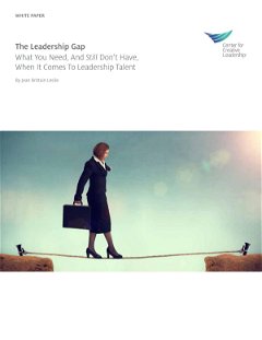 The Leadership Gap: What You Need & Still Don't Have When It Comes to Leadership Talent