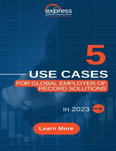 5 Use Cases for Global Employer of Record Solution in 2023