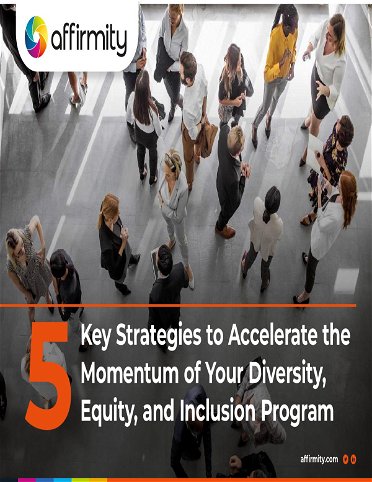 5 Key Strategies to Accelerate the Momentum of Your Diversity, Equity, and Inclusion Program