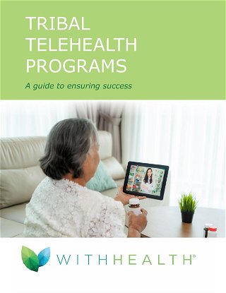 Tribal Telehealth Programs -  A Guide to Ensuring Success