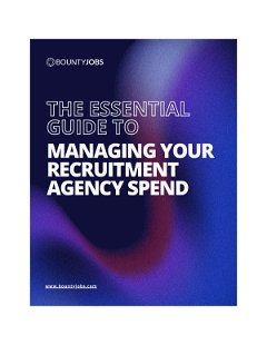 The Essential Guide to Managing Your Recruitment Agency Spend