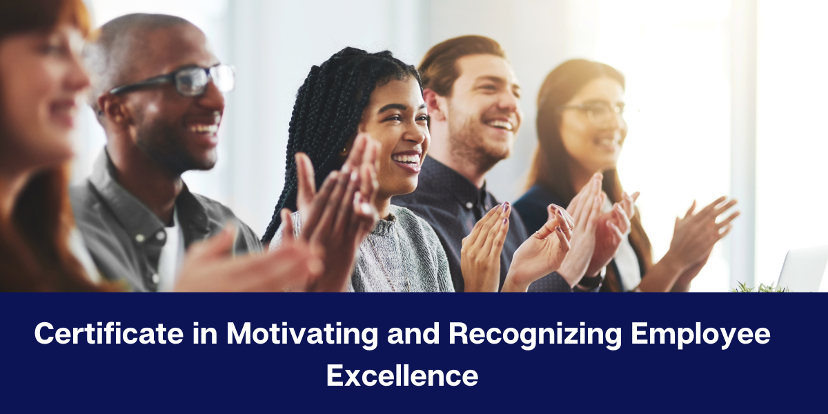 Certificate in Motivating and Recognizing Employee Excellence