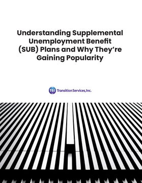 Understanding Supplemental Unemployment Benefit (SUB) Plans and Why They're Gaining Popularity
