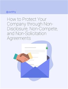 How to Protect Your Company through Non-Disclosure, Non-Compete, and Non-Solicitation Agreements