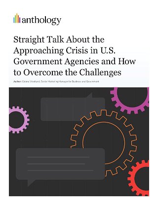 Straight Talk About the Approaching Crisis in U.S. Government Agencies and How to Overcome the Challenges