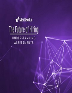 The Future of Hiring: Understanding Assessments