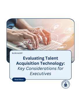 Evaluating Talent Acquisition Technology: Key Considerations for Executives