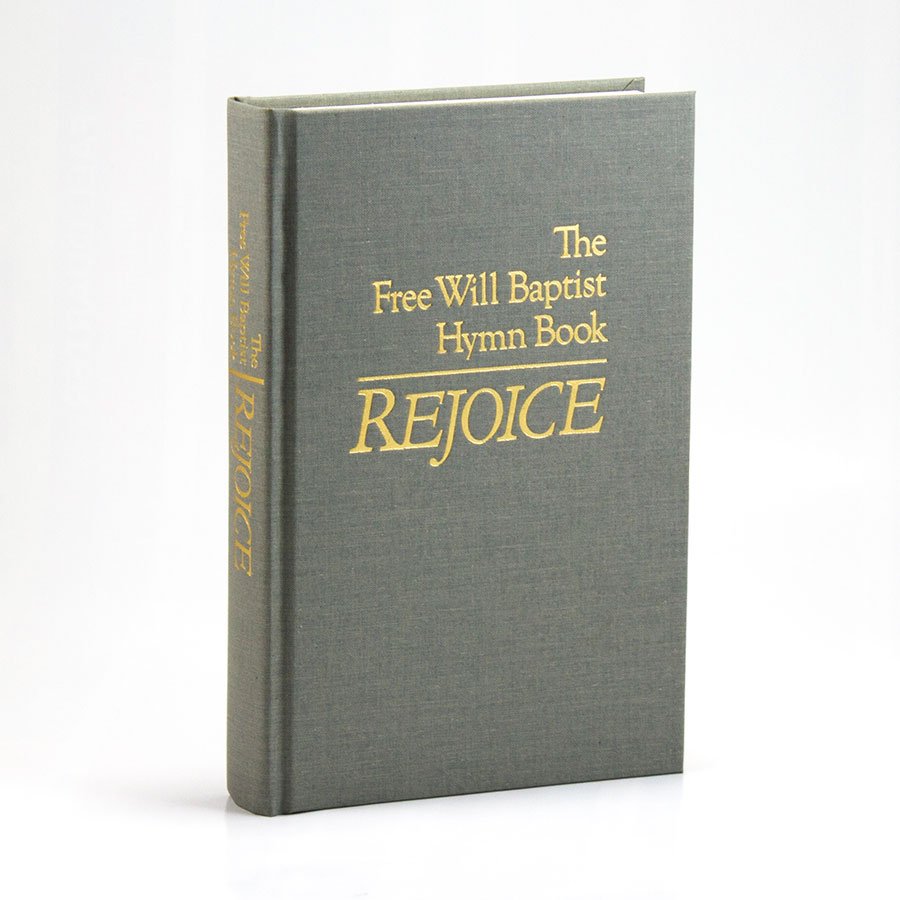 Rejoice: The Free Will Baptist Hymn Book 