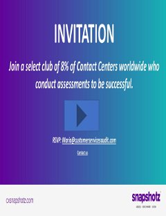 INVITATION   Join a select club of 8% of Contact Centers worldwide who conduct assessments to be successful.