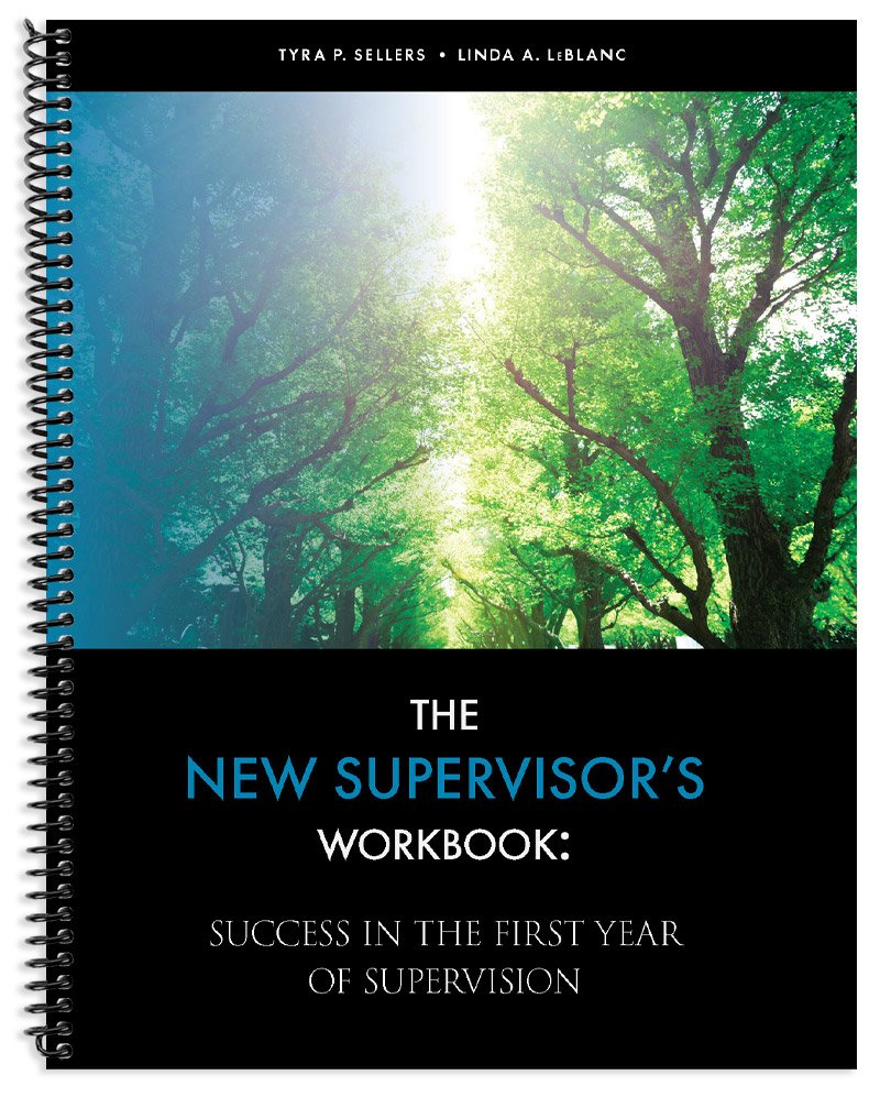 The New Supervisor’s Workbook: Success in the First Year of Supervision
