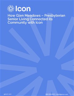 How Glen Meadows - Presbyterian Senior Living Connected its Community with Icon