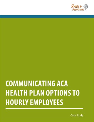 Communicating ACA Health Plan Options to Hourly Employees