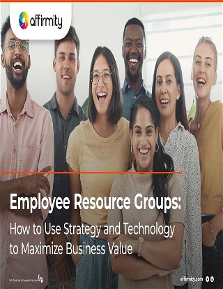 Employee Resource Groups: How to Use Strategy and Technology to Maximize Business Value