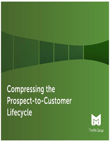 Compressing the Prospect-to-Customer Lifecycle