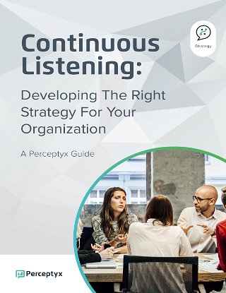 Continuous Listening - A Guide to Developing the Right Listening Strategy for Your Organization