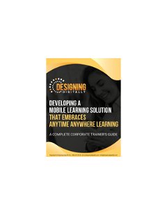 Developing a Mobile Learning Solution that Embraces Anytime Anywhere Learning