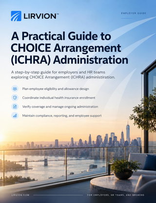 The Employer's Guide to CHOICE Arrangement (ICHRA) Administration