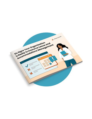 Six Signs Your Organization is Ready to Insource Leave and Accommodations Management