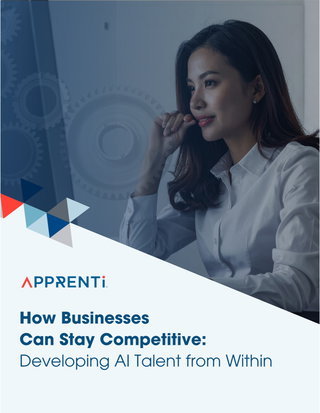 How Businesses  Can Stay Competitive: Developing AI Talent from Within