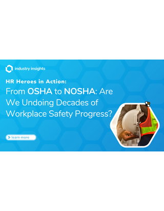From OSHA to NOSHA:  Are We Undoing Decades of Workplace Safety Progress?