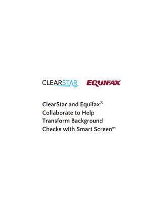 ClearStar and Equifax® Collaborate to Help Transform Background Checks with Smart Screen™