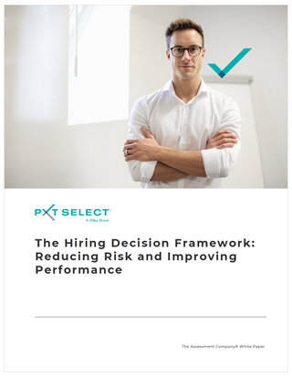 The Hiring Decision Framework: Reducing Risk and Improving Performance