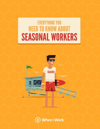The Ultimate Guide to Managing Your Seasonal Workforce