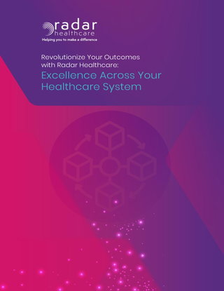 Excellence across your healthcare system, an introduction to Radar Healthcare
