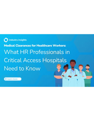 HR Essentials: Managing Medical Clearances in Critical Access Hospitals