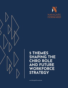 5 Themes Shaping the CHRO Role and Future Workforce Strategy