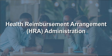 Health Reimbursement Arrangement (HRA) Administration