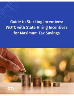 Guide to Stacking Incentives: WOTC with State Hiring Incentives for Maximum Tax Savings