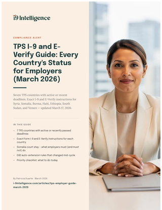 TPS Alert: 7 Countries, 7 Deadlines — I-9 & E-Verify Instructions Employers Need Now