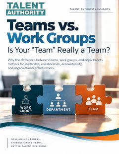 Teams vs. Work Groups: Is Your “Team” Really a Team? 