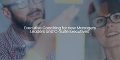 Career Development: Executive Coaching for new Managers, Leaders, and C-Suite Executives