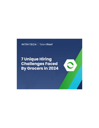 7 Unique Hiring Challenges Faced By Grocers in 2024 eBook