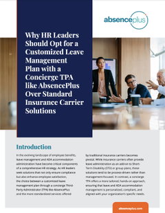 Why HR Leaders Should Opt for a Customized Leave Management Plan with a Concierge TPA like AbsencePlus Over Standard Insurance Carrier Solutions