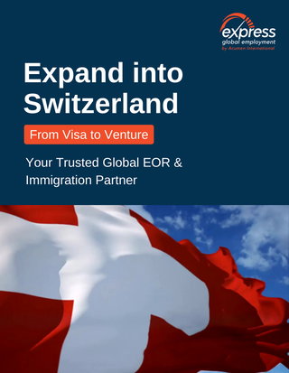 Expand into Switzerland with a Global EOR & Immigration Partner